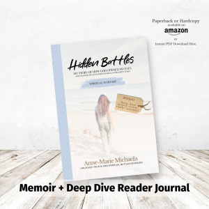 Hidden Battles - Spiritual Warfare: Memoir Plus Deep-Dive "Spiritual Warfare" (HARDCOVER)